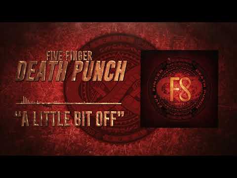 Youtube: Five Finger Death Punch - A Little Bit Off (Official Audio)