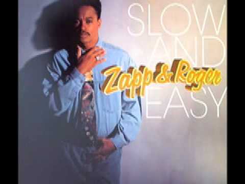Youtube: Zapp & Roger - Slow & Easy