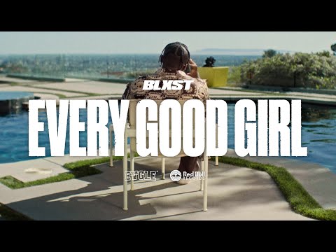 Youtube: Blxst - Every Good Girl (Official Music Video)