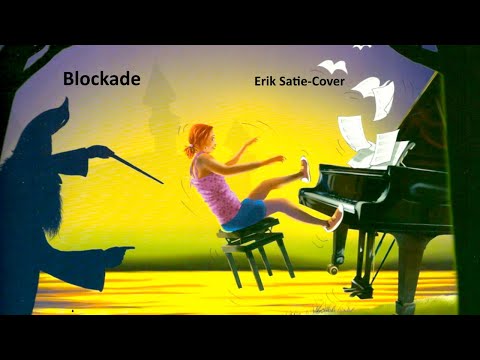 Youtube: TommyG-Blockade (Erik Satie)