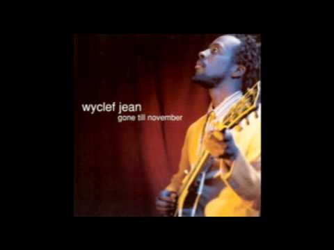 Youtube: Wyclef Jean - Gone Till November w/ lyrics