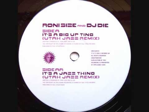 Youtube: Roni Size & DJ Die - It's A Big Up Ting (Utah Jazz Remix)