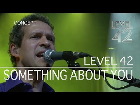 Youtube: Level 42 - Something About You (Live in Holland 2009) OFFICIAL