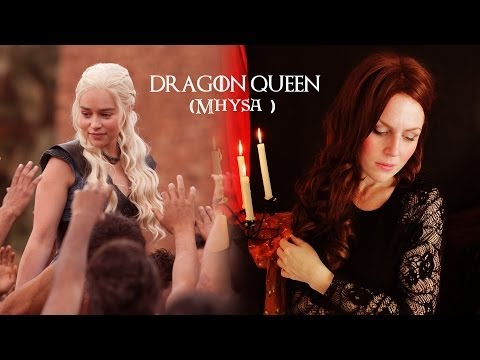 Youtube: Karliene - Dragon Queen (Mhysa )