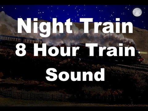 Youtube: Long Train Sounds for Sleep : Night Train 8 Hour Sound