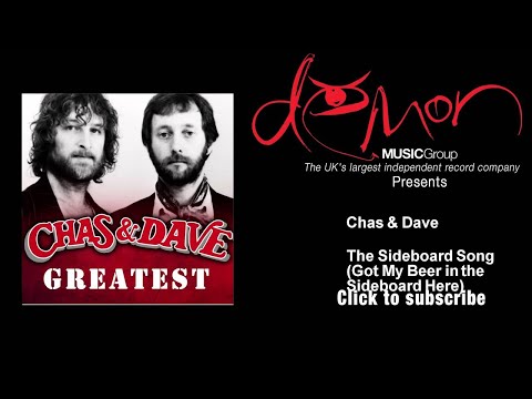 Youtube: Chas & Dave - The Sideboard Song (Got My Beer in the Sideboard Here)