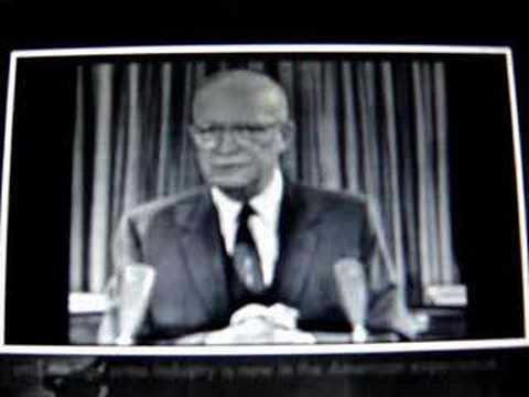 Youtube: Eisenhower warns us of the military industrial complex.