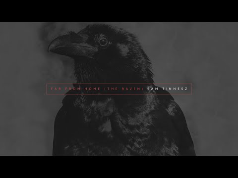 Youtube: Sam Tinnesz - Far From Home (The Raven) [Official Audio]