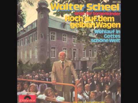 Youtube: Hoch auf dem gelben Wagen - Walter Scheel - 1973