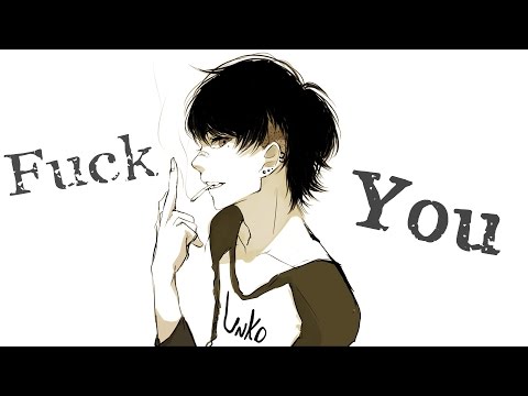 Youtube: Nightcore - Fuck You [Male Version]