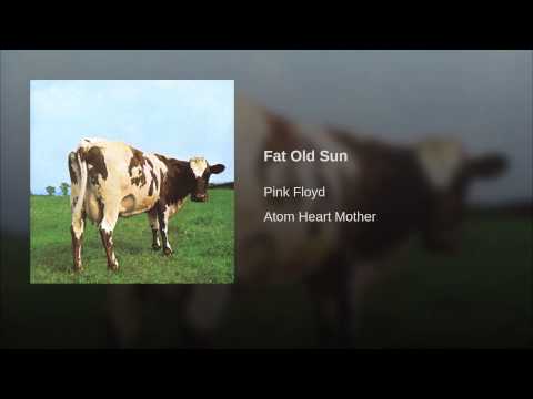 Youtube: Fat Old Sun