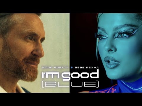 Youtube: David Guetta & Bebe Rexha - I'm Good (Blue) [Official Music Video]