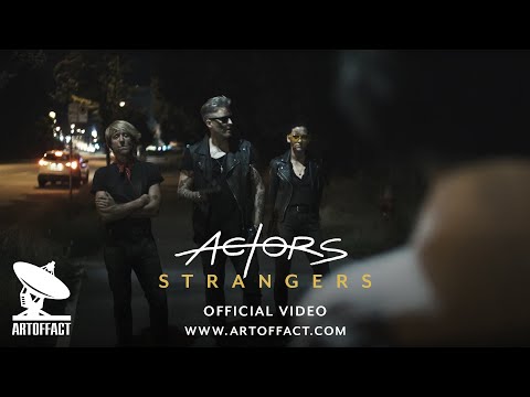 Youtube: ACTORS: Strangers OFFICIAL VIDEO #ARTOFFACT #ACTORS #Strangers