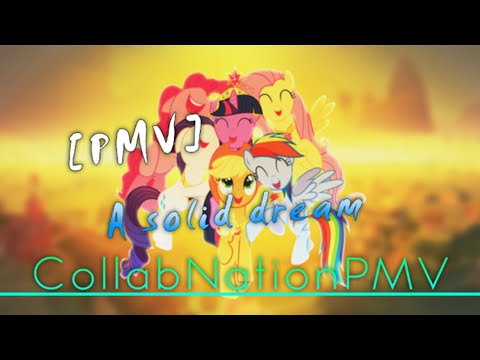 Youtube: [PMV] A Solid Dream - CollabNationPMV