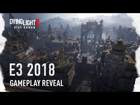 Youtube: Dying Light 2 - E3 2018 Gameplay World Premiere