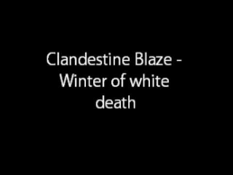 Youtube: Clandestine Blaze - Winter of White Death
