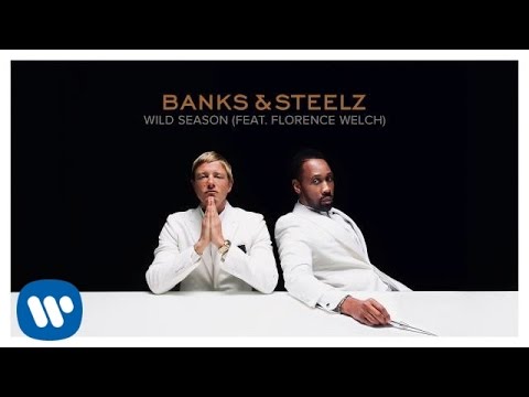 Youtube: Banks & Steelz - Wild Season (Feat. Florence Welch) [Official Audio]