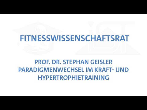 Youtube: Fitnesswissenschaftsrat: Paradigmenwechsel im  Hypertrophietraining - Prof. Dr. Stephan Geisler