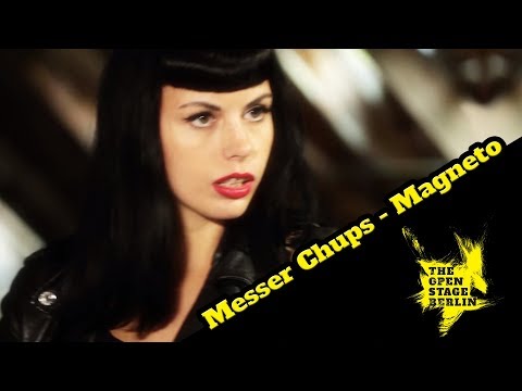Youtube: Messer Chups - Magneto - The Open Stage Berlin