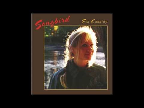 Youtube: Eva Cassidy - Fields of Gold