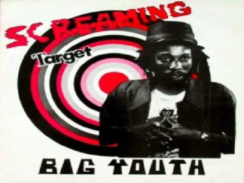 Youtube: Big Youth - Screaming Target