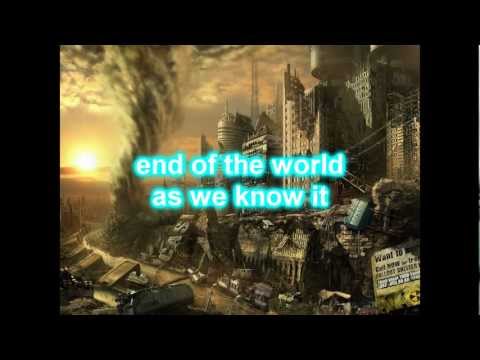 Youtube: REM - It's the end of the world as we know it (and i feel fine)