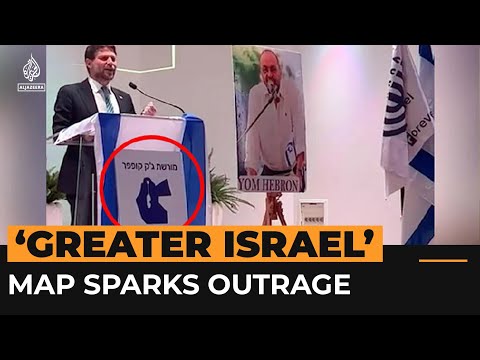 Youtube: ‘Greater Israel’ map provokes anger after minister’s comments | Al Jazeera Newsfeed