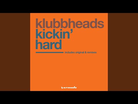 Youtube: Kickin' Hard (Klubbheads Euro Mix)