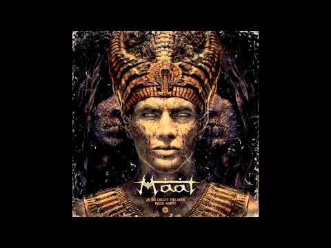 Youtube: MAAT - As We Create The Hope From Above