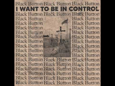 Youtube: Black Button - I Want To Be In Control 2021