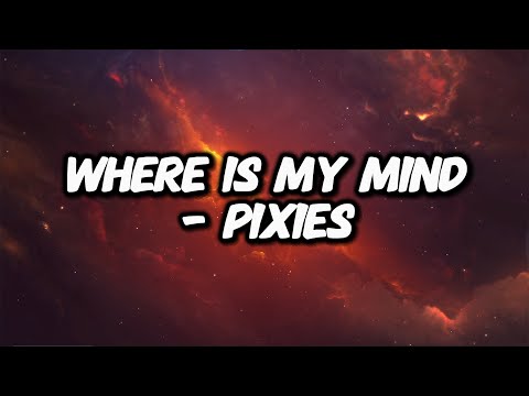 Youtube: Pixies - Where Is My Mind (Lyrics)
