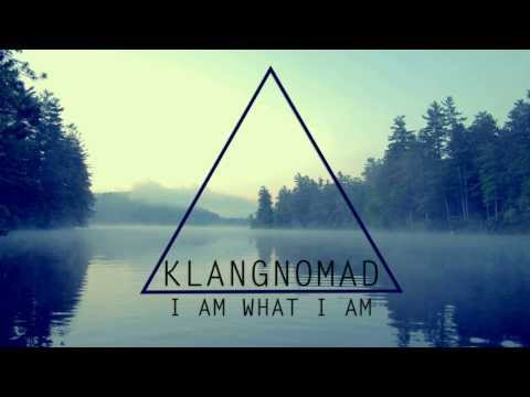 Youtube: Klangnomad - I am what I am