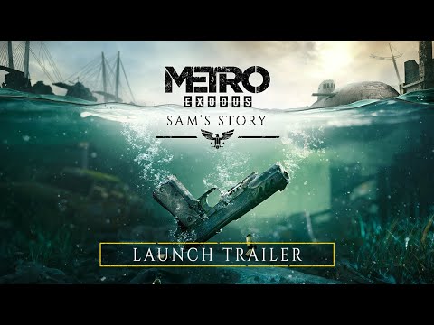 Youtube: Metro Exodus - Sam's Story Launch Trailer  (Official)