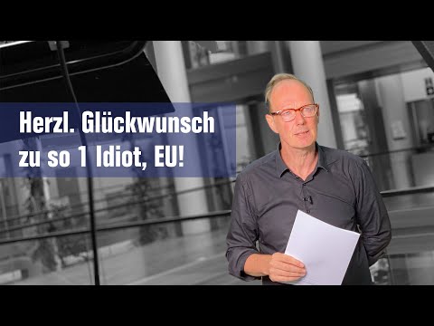 Youtube: Herzl. Glückwunsch zu so 1 Idiot, EU!