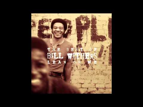 Youtube: Bill Withers - Who Is He (And What Is He to You)