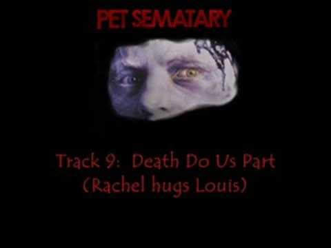 Youtube: Pet Sematary Soundtrack - Track 9  'Death Do Us Part'