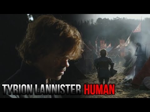 Youtube: Tyrion Lannister || HUMAN