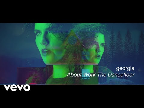 Youtube: Georgia - About Work The Dancefloor (Official Video)