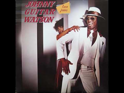 Youtube: JOHNNY GUITAR WATSON   LOVE JONES