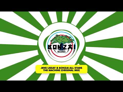 Youtube: Jens Lissat & Bonzai All Stars - The Machine (Original Mix)