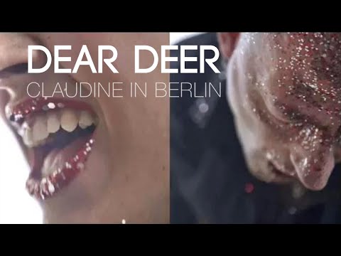 Youtube: DEAR DEER : Claudine in Berlin [official video]