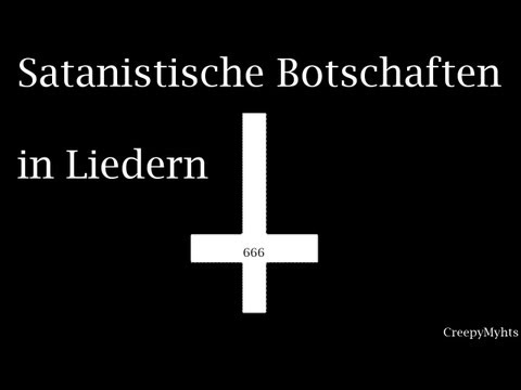 Youtube: ┼ Versteckte/Satanistische Botschaften in Liedern [Deutsch] [HD]