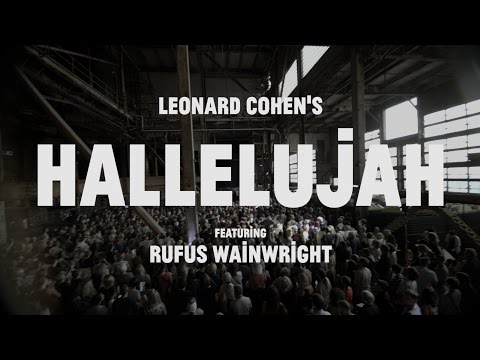 Youtube: Choir! Choir! Choir! / Rufus Wainwright + 1500 singers sing HALLELUJAH!