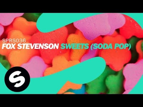 Youtube: Fox Stevenson - Sweets (Soda Pop) [Original Mix]