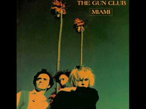 Youtube: The Gun Club - "Carry Home"