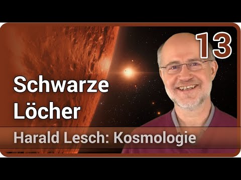 Youtube: Harald Lesch • Schwarze Löcher | Kosmologie (13)