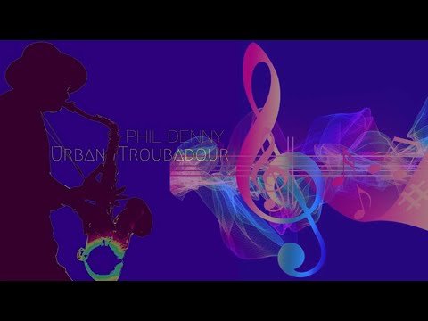 Youtube: Phil Denny - Urban Troubadour (2020)