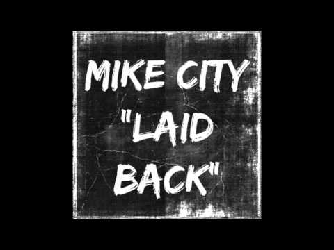 Youtube: Mike City "Laid Back"