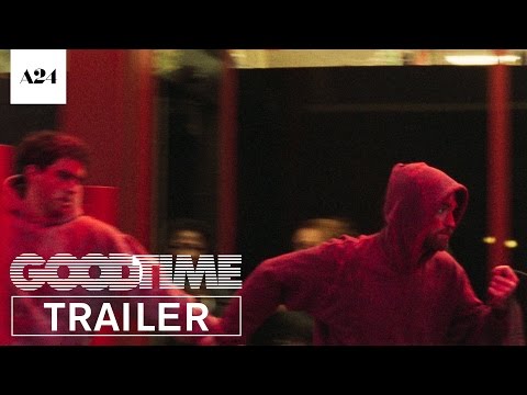 Youtube: Good Time | Official Trailer HD | A24