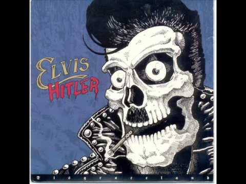 Youtube: Elvis Hitler - Live fast, die young